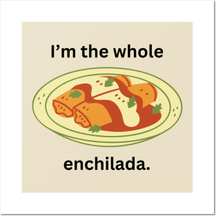 I'm the whole enchilada- a funny saying design Posters and Art